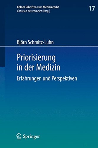 Priorisierung in der Medizin: Erfahrungen und Perspektiven (Kölner Schriften zum Medizinrecht)