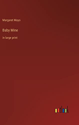 Baby Mine: in large print