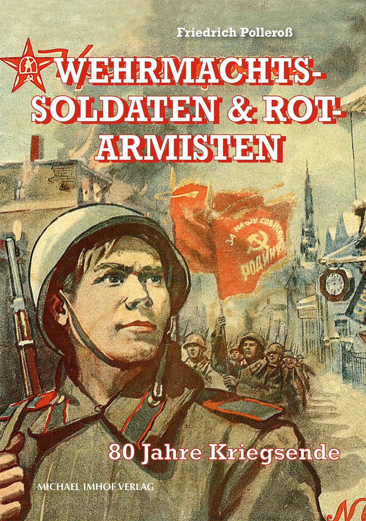 Polleroß, Friedrich: Wehrmachtssoldaten & Rotarmisten