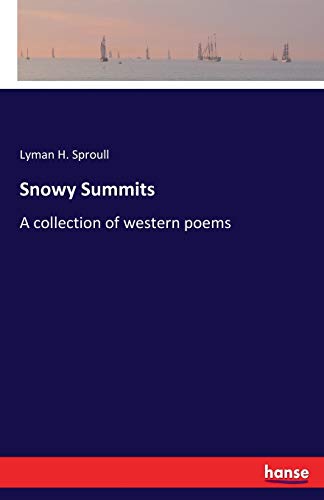 Snowy Summits: A collection of western poems