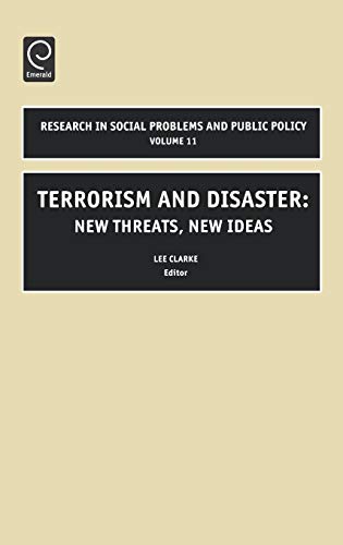 Terrorism and Disaster: New Threats, New Ideas (Research in Social Problems and Public Policy): New Threats, New Ideas (Research in Social Problems ... PROBLEMS AND PUBLIC POLICY, 11, Band 11)