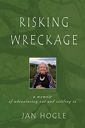 Risking Wreckage: A Memoir of Adventuring Out and Settling In