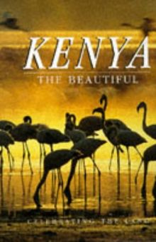 Kenya the Beautiful: Celebrating the Land