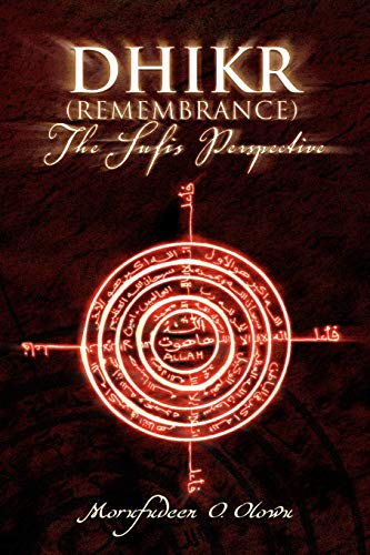 Dhikr (Remembrance) the Sufis Perspective