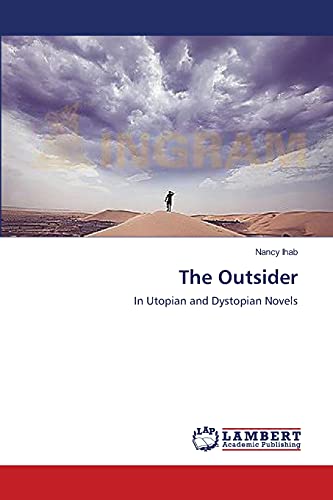 The Outsider: In Utopian and Dystopian Novels