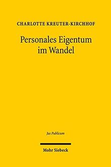 Personales Eigentum im Wandel (Jus Publicum)