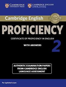 Cambridge English Proficiency 2 Student's Book with Answers: Authentic Examination Papers from Cambridge English Language Assessment (Cpe Practice Tests)
