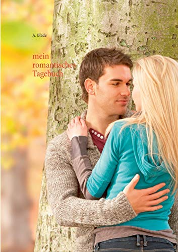 mein romantisches Tagebuch: zum Selber ausfüllen (besondere Tagebücher für besondere Persönlichkeiten)