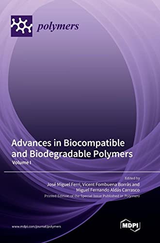 Advances in Biocompatible and Biodegradable Polymers: Volume I