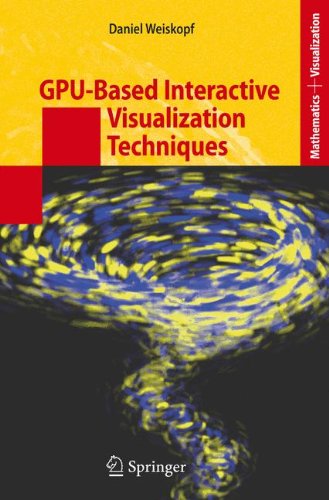 GPU-Based Interactive Visualization Techniques (Mathematics and Visualization)