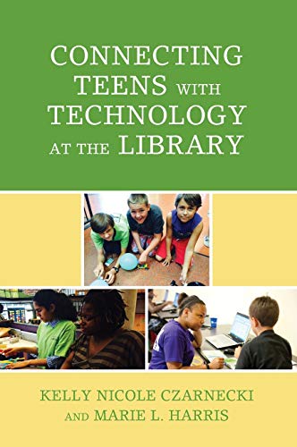 Connecting Teens with Technology at the Library (Teen Librarian Bookshelf)