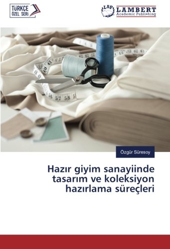 Hazır giyim sanayiinde tasarım ve koleksiyon hazırlama süreçleri
