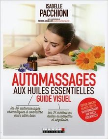 Automassages aux huiles essentielles : guide visuel