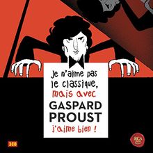 Je N'Aime Pas le Classique, Mais avec Gaspard Proust J'Aime Bien ! | CD | Zustand neu