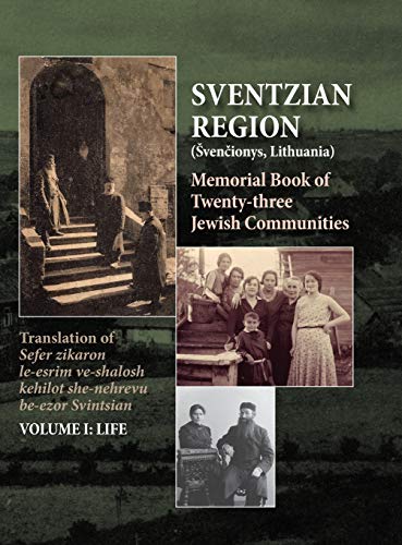 Memorial Book of the Sventzian Region - Part I - Life: Memorial Book of Twenty - Three Destroyed Jewish Communities in the Svintzian Region