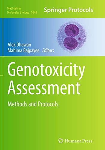 Genotoxicity Assessment: Methods and Protocols (Methods in Molecular Biology, Band 1044)
