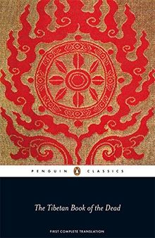 The Tibetan Book of the Dead: First Complete Translation: The Great Liberation by Hearing in the Intermediate States (Penguin Classics)