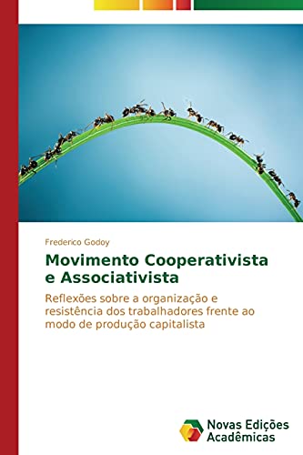 Movimento Cooperativista e Associativista: Reflexões sobre a organização e resistência dos trabalhadores frente ao modo de produção capitalista