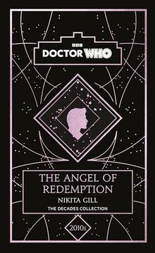 Doctor Who: The Angel of Redemption: a 2010s story