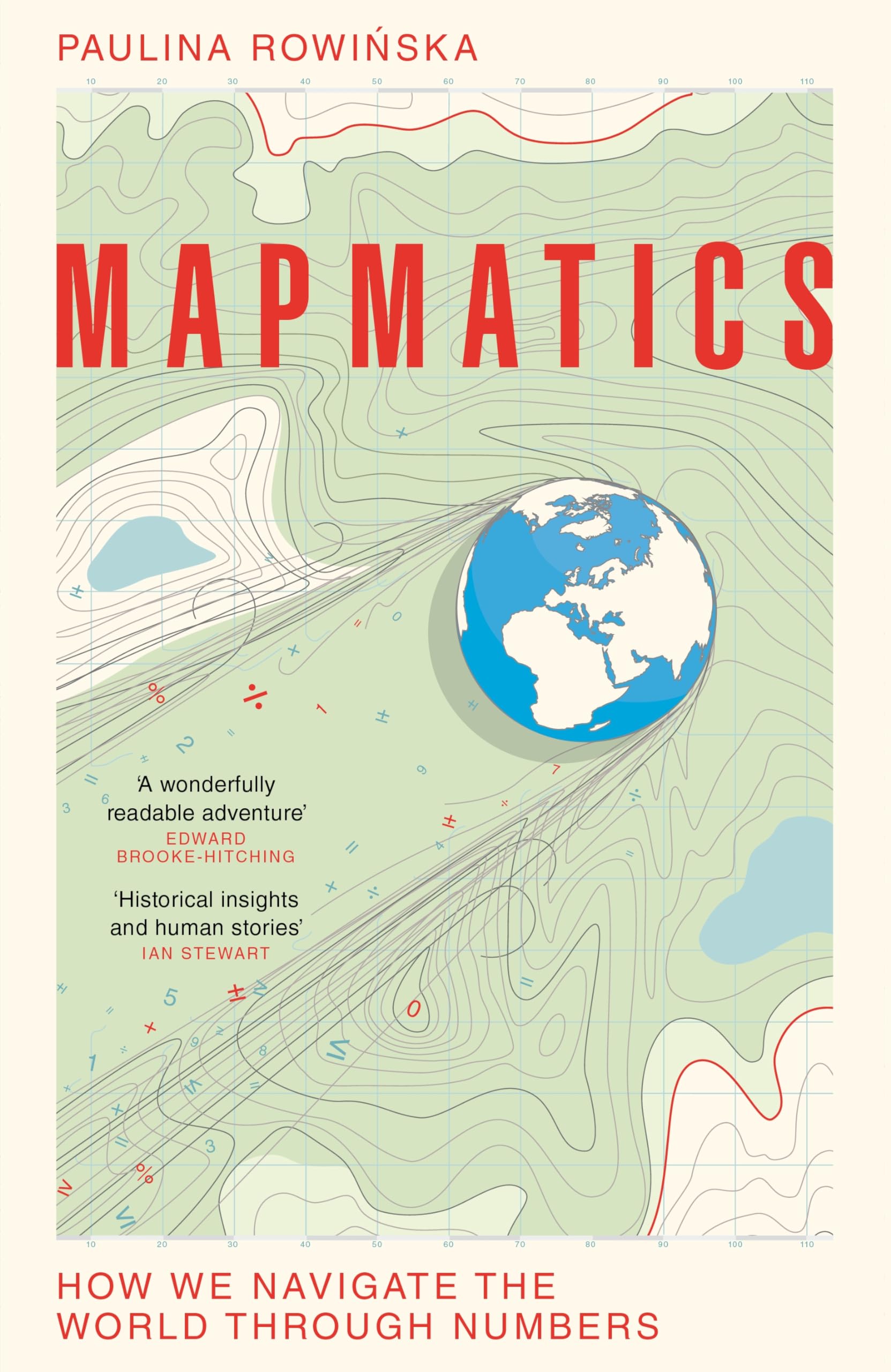 Paulina Rowińska Mapmatics, How We Navigate The World Through Numbers