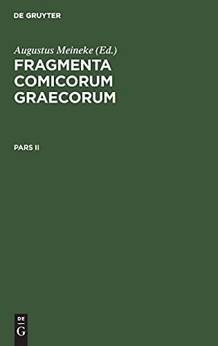 Fragmenta comicorum Graecorum. Pars II: FCG-B, Pars II