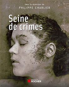 Seine de crimes : morts suspectes à Paris, 1871-1937