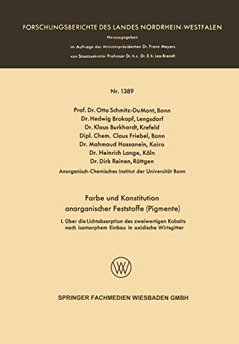 Farbe und Konstitution anorganischer Feststoffe (Pigmente): I. Über die Lichtabsorption des zweiwertigen Kobalts nach isomorphem Einbau in oxidische ... des Landes Nordrhein-Westfalen)