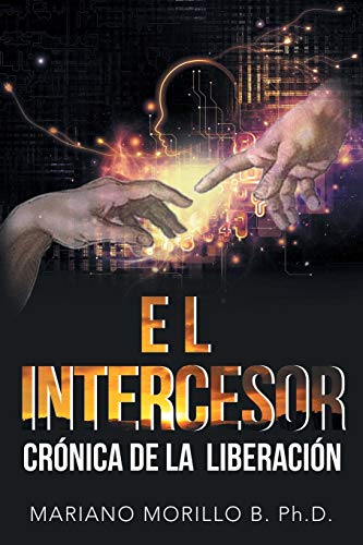 EL INTERCESOR: CRÓNICA DE LA LIBERACIÓN