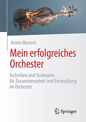 Mein erfolgreiches Orchester: Techniken und Strategien für Zusammenarbeit und Entwicklung im Orchester