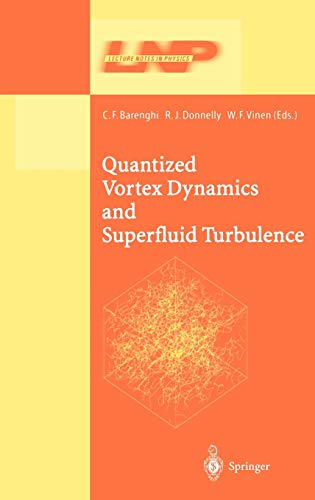 Quantized Vortex Dynamics and Superfluid Turbulence (Lecture Notes in Physics, 571, Band 571)