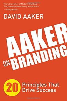 Aaker on Branding: 20 Principles That Drive Success