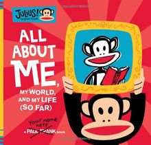All About Me, My World, and My Life So Far (Julius!)