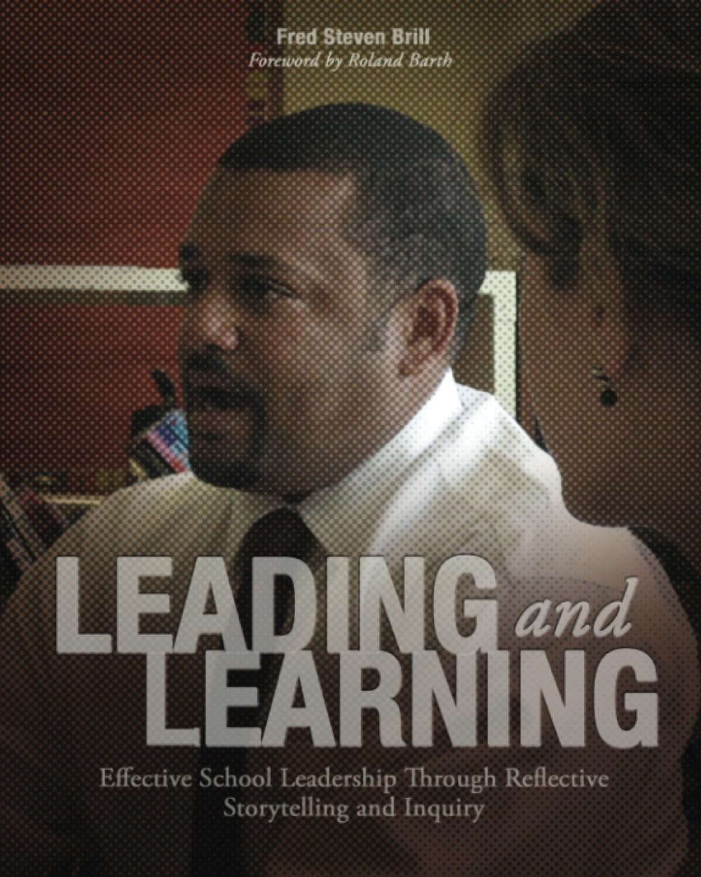 Leading and Learning: Effective School Leadership Through Reflective Storytelling and Inquiry