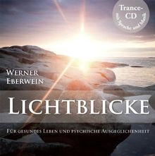 Lichtblicke - Gesundes Leben und psychische Ausgeglichenheit durch Selbsthypnose