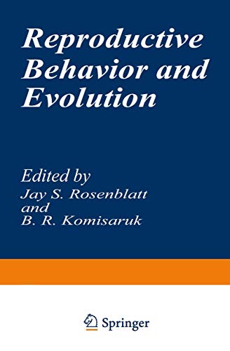 Reproductive Behavior and Evolution (Evolution, Development, and Organization of Behavior) (Evolution, Development, and Organization of Behavior, 1, Band 1)