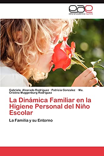 La Dinámica Familiar en la Higiene Personal del Niño Escolar: La Familia y su Entorno