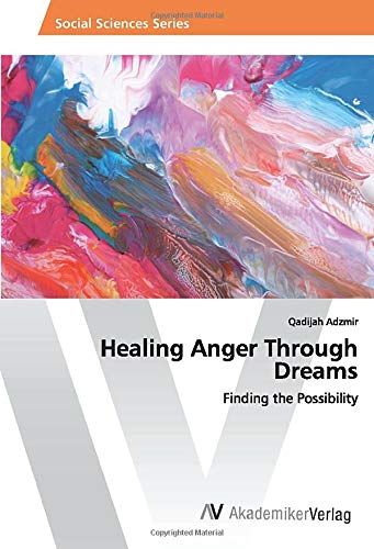 Healing Anger Through Dreams: Finding the Possibility
