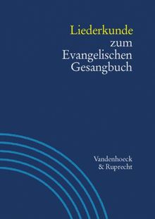 Handbuch zum Evangelischen Gesangbuch, 3 Bde. in 5 Tl.-Bdn., Bd.3/2, Liederkunde zum Evangelischen Gesangbuch (Handbuch Zum Evang. Gesangbuch)