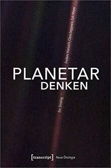 Planetar denken: Ein Einstieg (X-Texte zu Kultur und Gesellschaft)