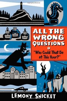 "Who Could That Be at This Hour?" (All the Wrong Questions, Band 1)