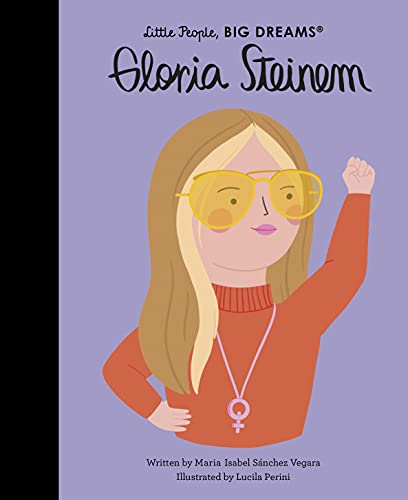 Sánchez Vegara, María Isabel Little People, Big Dreams! Gloria Steinem