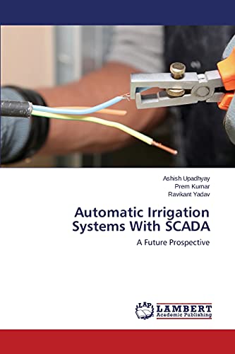 Automatic Irrigation Systems With SCADA: A Future Prospective