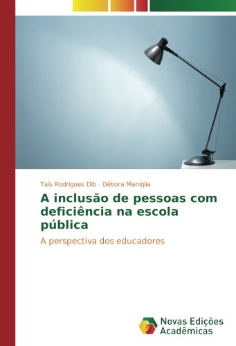 A inclusão de pessoas com deficiência na escola pública: A perspectiva dos educadores