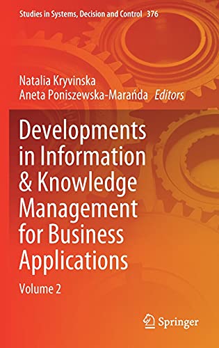 Developments in Information & Knowledge Management for Business Applications: Volume 2 (Studies in Systems, Decision and Control, 376, Band 376)