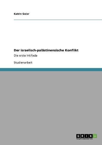 Der israelisch-palästinensische Konflikt: Die erste Intifada