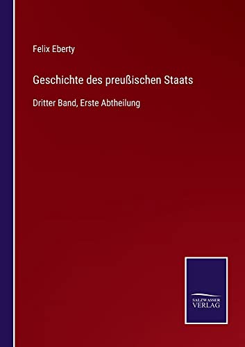 Geschichte des preußischen Staats: Dritter Band, Erste Abtheilung