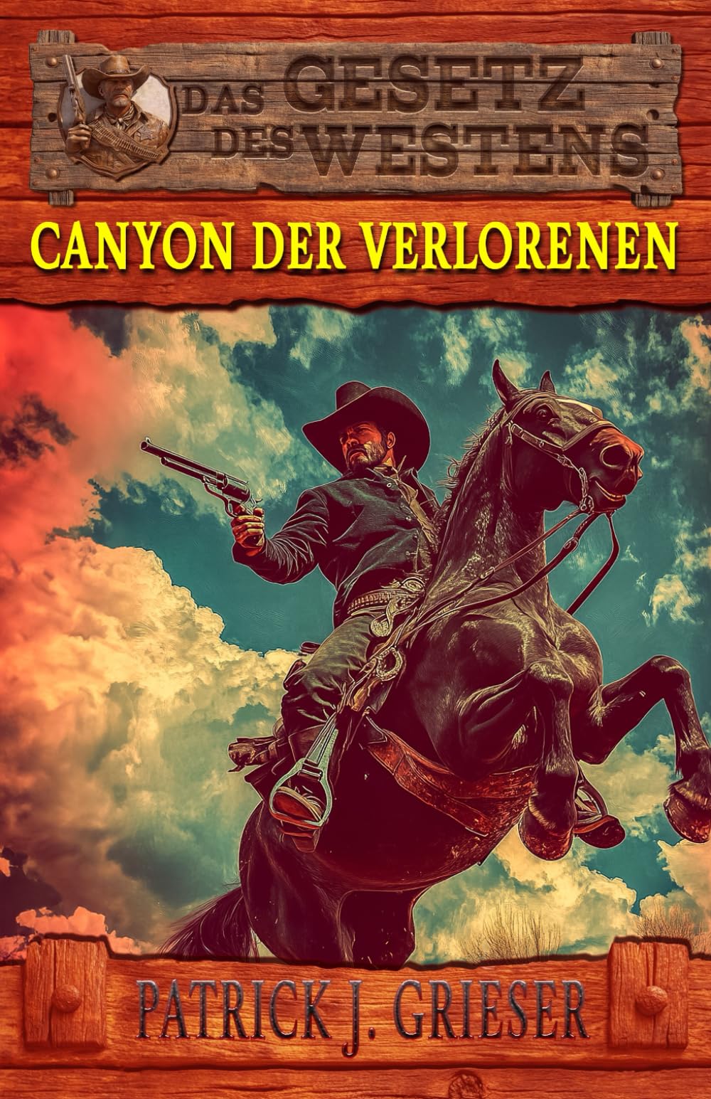 Canyon der Verlorenen: Ein Mann wie Zack Tully Band 1 – Historischer Western (Historische Western-Reihe Das Gesetz des Westens)