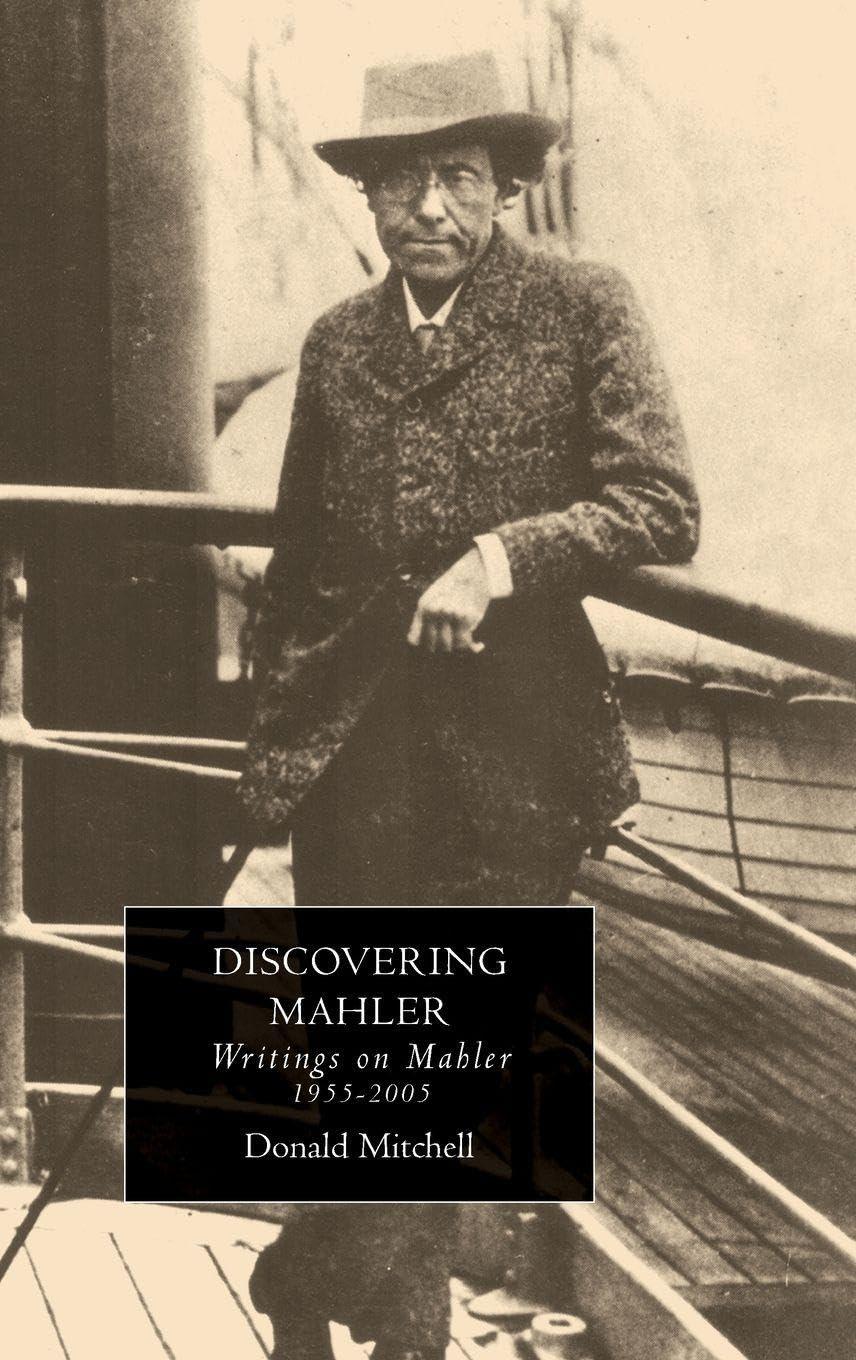 Donald Mitchell Discovering Mahler, Writings On Mahler, 1955-2005