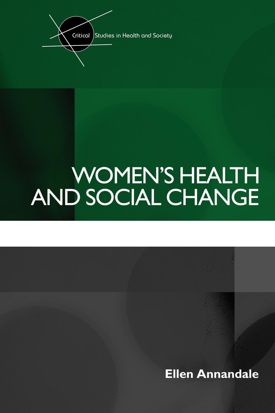 Women's Health and Social Change (Critical Studies in Health and Society)