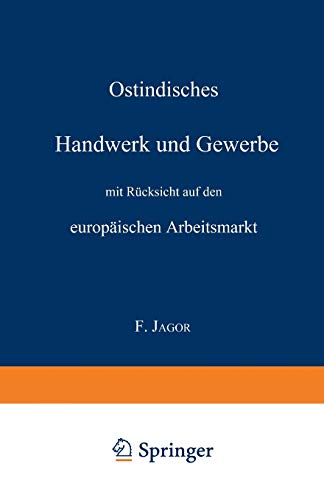 Ostindisches Handwerk und Gewerbe mit Rücksicht auf den europäischen Arbeitsmarkt